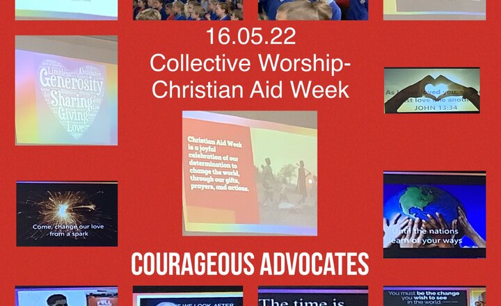 Image of Collective Worship- Christian Aid Week and Courageous Advocacy